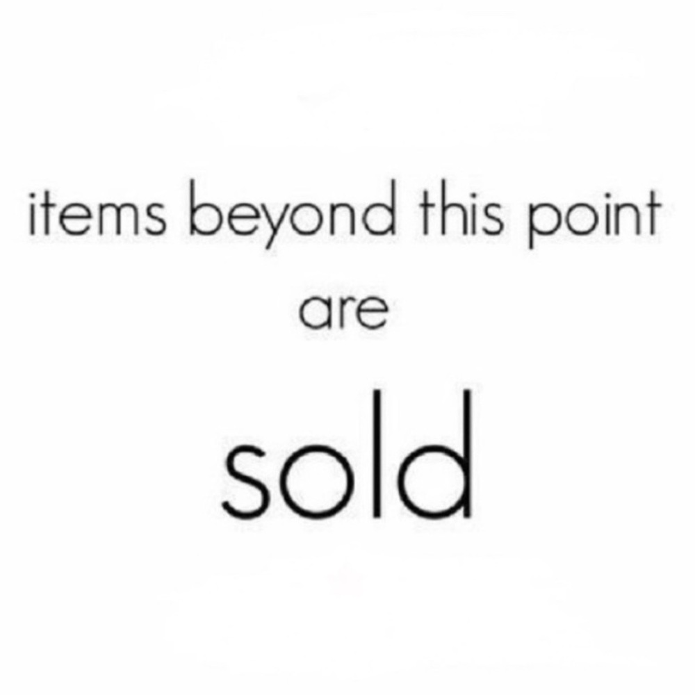 Everything Beyond This Point is Sold